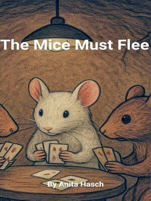 cover image of The Mice Must Flee